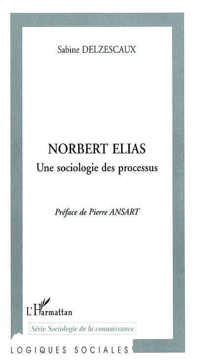 Norbert Elias : une sociologie des processus