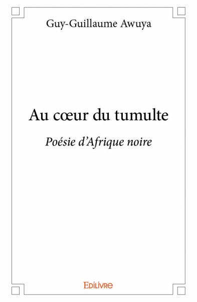 Au cœur du tumulte : Poésie...