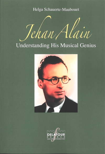Jehan Alain : understanding his musical genius