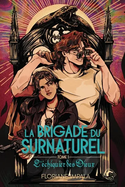 La brigade du surnaturel. Vol. 1. L'échiquier des dieux