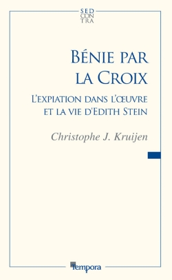 Bénie par la croix : l'expiation dans l'oeuvre et la vie de sainte Thérèse-Bénédicte de la Croix (Edith Stein)
