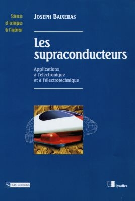 Les supraconducteurs : applications à l'électronique et à l'électrotechnique