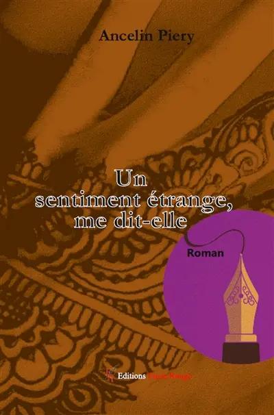 Un sentiment étrange, me dit-elle