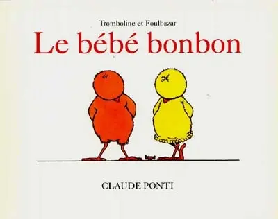 Tromboline et Foulbazar. Vol. 1. Le bébé bonbon