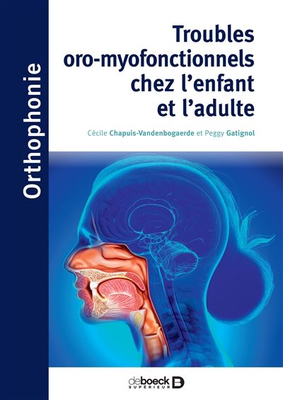 Troubles oro-myofonctionnels chez l'enfant et l'adulte