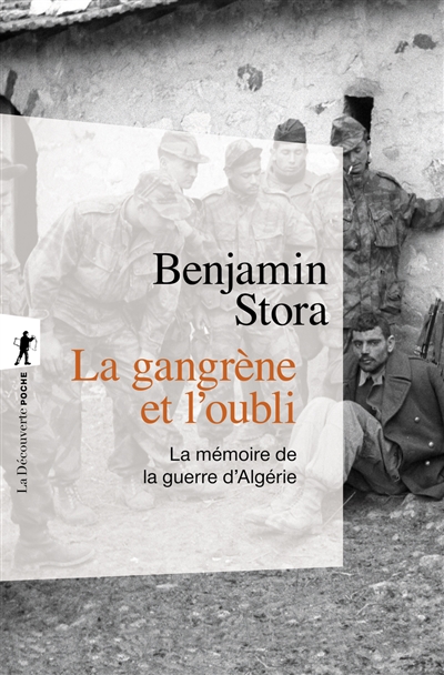 La gangrène et l'oubli : la mémoire de la guerre d'Algérie