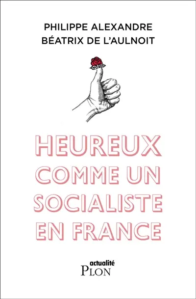 Heureux comme un socialiste en France