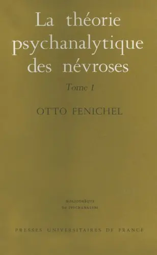 La Théorie psychanalytique des névroses. Vol. 1. Introduction, le développement mental, les névroses traumatiques et les psychonévroses