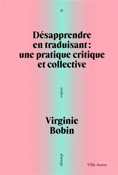 Désapprendre en traduisant : une pratique critique et collective