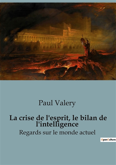 La crise de l'esprit, le bilan de l'intelligence : Regards sur le monde actuel