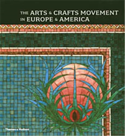 The Arts and Crafts Movement in Europe and America