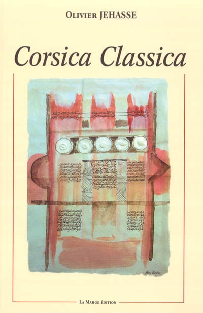 Corsica classica : la Corse dans les textes anciens : VIIe siècle av. J.-C.-an 1000