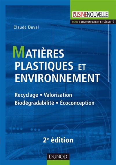 Matières plastiques et environnement : recyclage, valorisation, biodégrabilité, écoconception