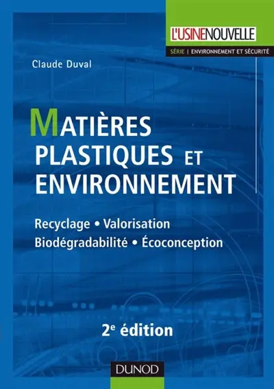 Matières plastiques et environnement : recyclage, valorisation, biodégrabilité, écoconception