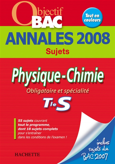 Physique-chimie obligatoire et spécialité terminale S : annales 2008, sujets
