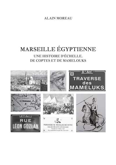 Marseille égyptienne : Une histoire d'Echelle, de Coptes et de Mamelouks