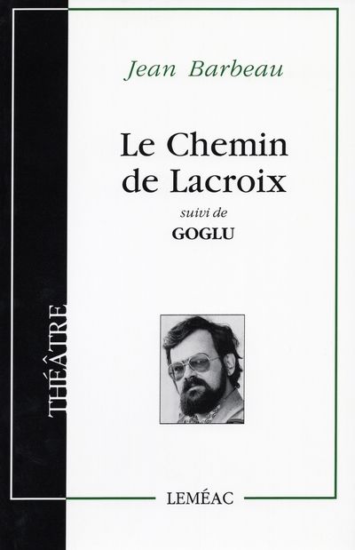 Le Chemin de Lacroix. Goglu