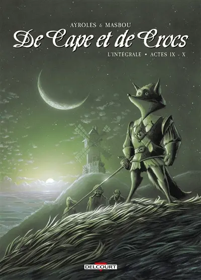 De cape et de crocs : l'intégrale. Vol. 9-10