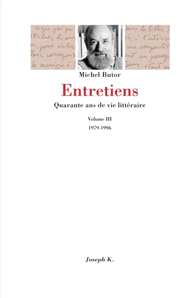 Entretiens : quarante ans de vie littéraire. Vol. 3. 1979-1996