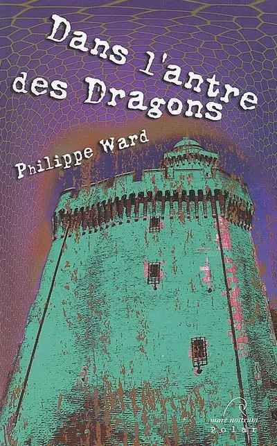 Dans l'antre des dragons