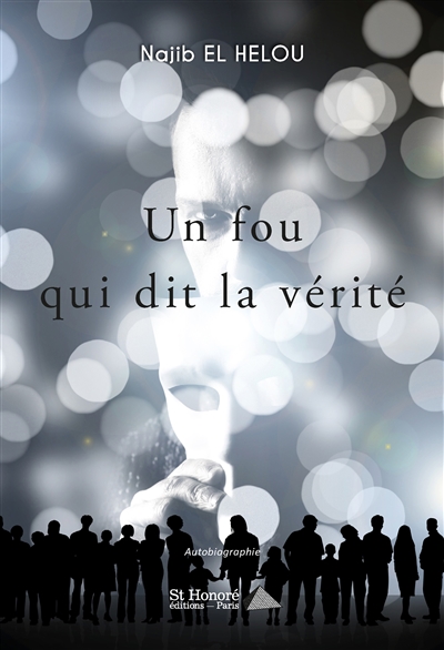Un fou qui dit la vérité : autobiographie