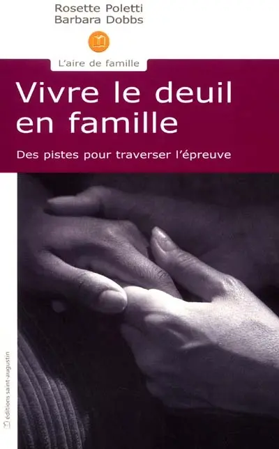 Vivre le deuil en famille : des pistes pour traverser l'épreuve
