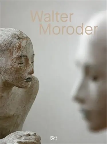 Walter Moroder Figures of Presence and Absence