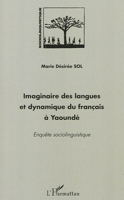 Imaginaire des langues et dynamique du français à Yaoundé : enquête sociolinguistique