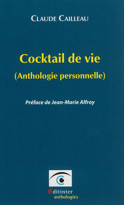 Cocktail de vie : anthologie personnelle
