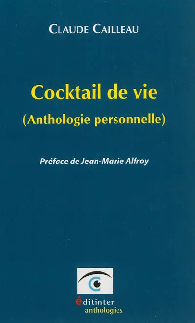 Cocktail de vie : anthologie personnelle
