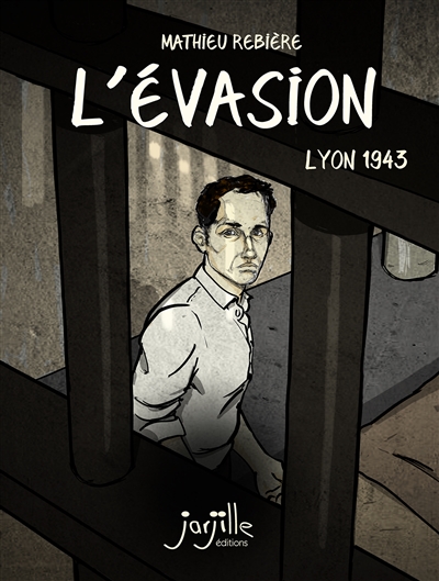 L'évasion : Lyon 1943