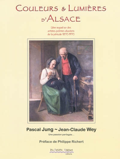 Couleurs et lumières d'Alsace : libre regard sur des artistes-peintres alsaciens de la période 1870-1970