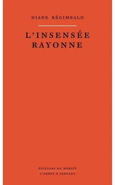 L'insensée rayonne