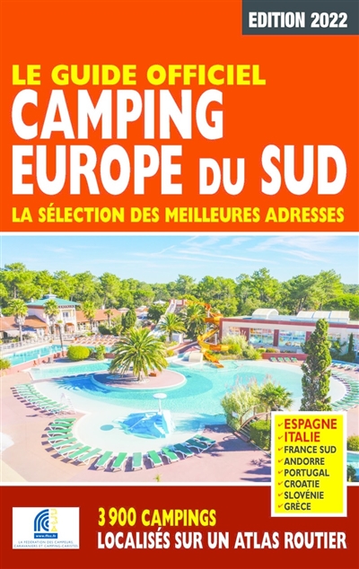 Camping Europe du Sud : la sélection des meilleures adresses : le guide officiel