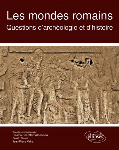 Les mondes romains : questions d'archéologie et d'histoire