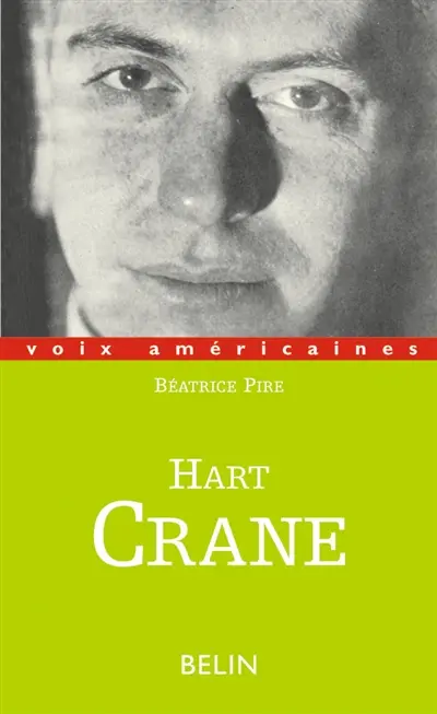 Hart Crane : l'âme extravagante