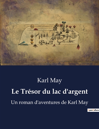 Le Trésor du lac d'argent :...