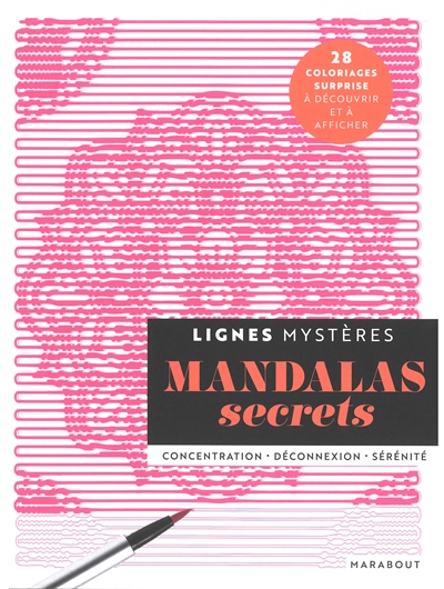 Mandalas secrets : lignes mystères : concentration, déconnexion, sérénité