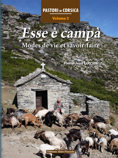 Pastori di Corsica. Vol. 3. Esse è campà : modes de vie et savoir-faire