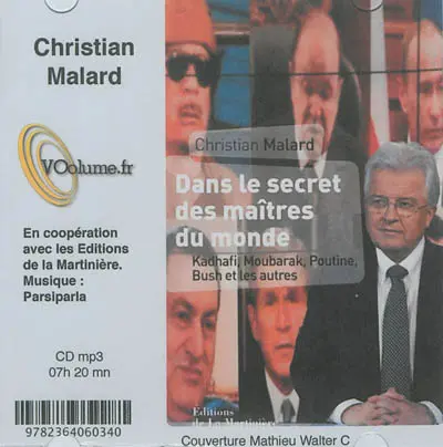 Dans le secret des maîtres du monde : Kadhafi, Moubarak, Poutine, Bush et les autres