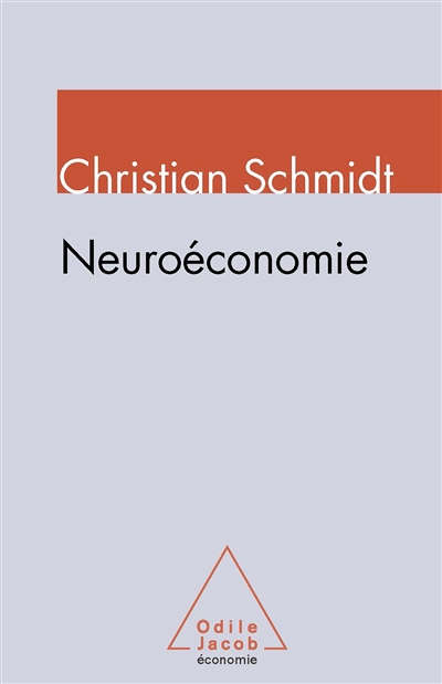 Neuroéconomie : comment les neurosciences transforment l'analyse économique