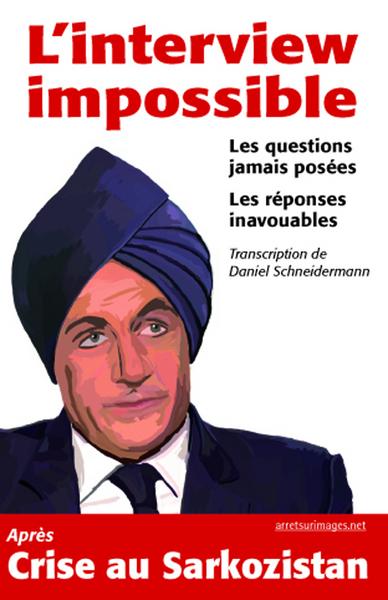 L'interview impossible : les questions jamais posées : les réponses inavouables