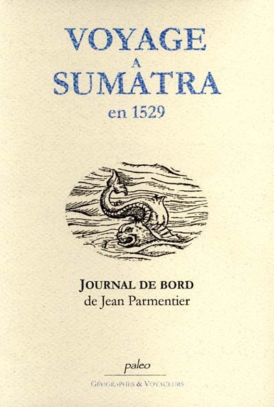 Voyage à Sumatra en 1529 : journal de bord de Jean Parmentier