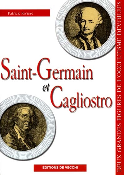 Saint-Germain et Cagliostro : secrets et mystères de l'occultisme