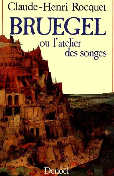 Bruegel ou l'Atelier des songes