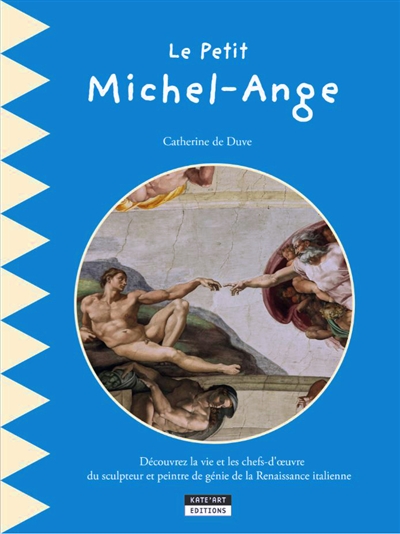 Le petit Michel-Ange : découvrez la vie et les chefs-d'oeuvre du sculpteur et peintre de génie de la Renaissance italienne