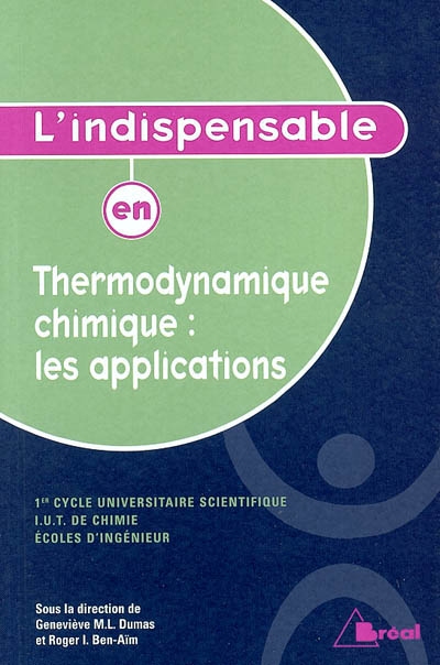 Thermodynamique chimique : les applications : 1er cycle universitaire scientifique, IUT de chimie, écoles d'ingénieur