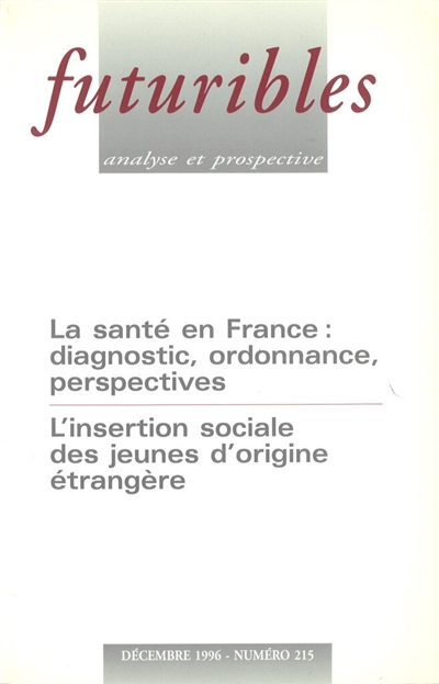 Futuribles 215, décembre 1996. La santé en France : diagnostic, ordonnance, perspectives : L'insertion sociale des jeunes d'origine étrangère
