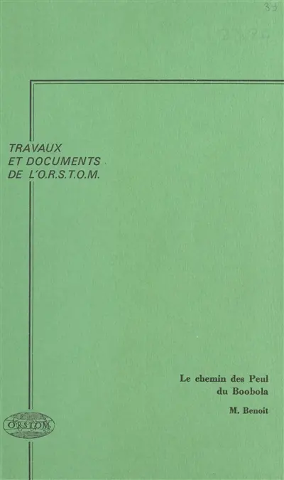 Le Chemin des Peul du Boobola : contribution à l'écologie du pastoralisme en Afrique des savanes