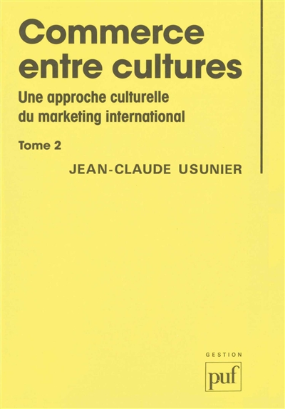Commerce entre cultures : une approche culturelle du marketing international. Vol. 2